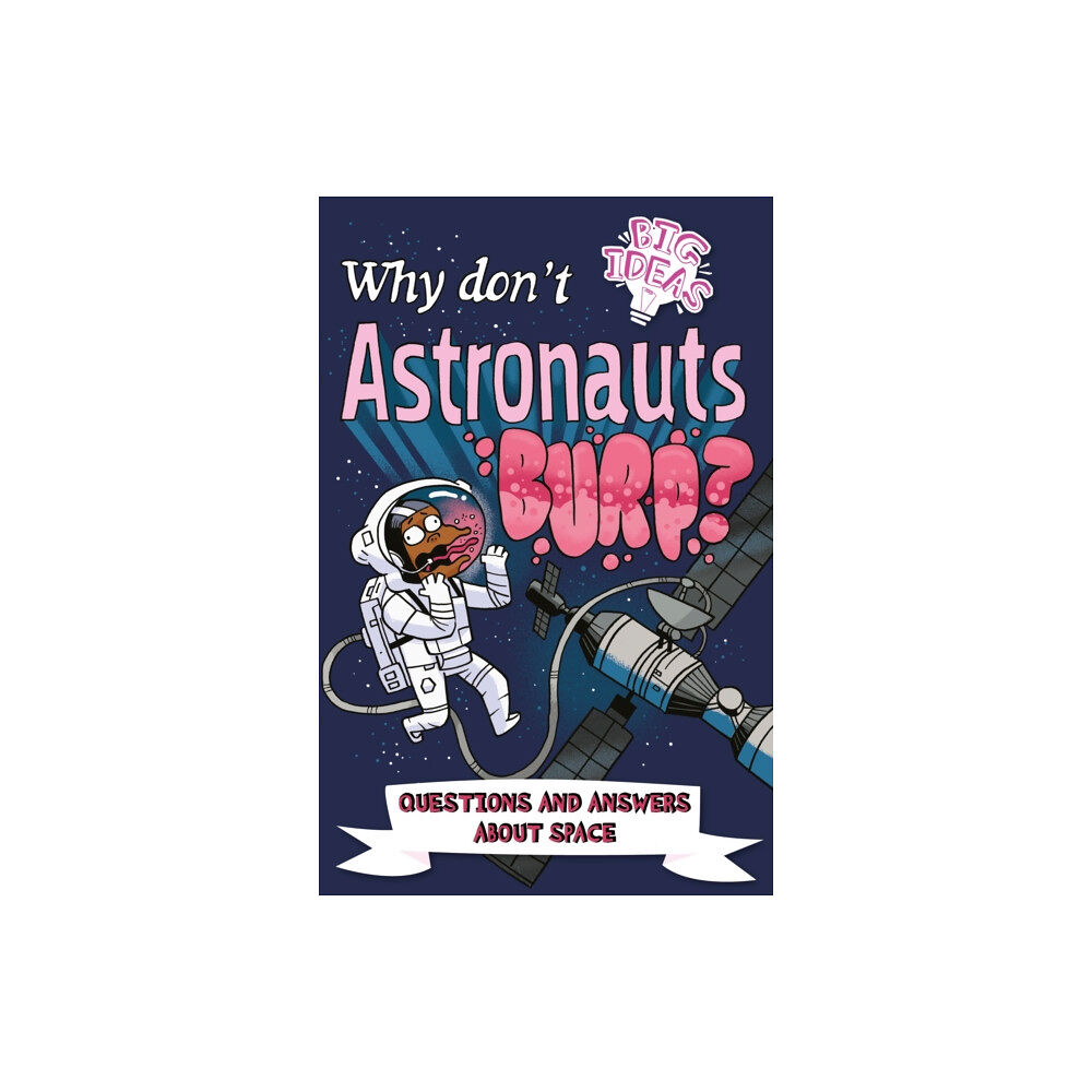 Arcturus publishing ltd Why Don't Astronauts Burp? (häftad, eng)