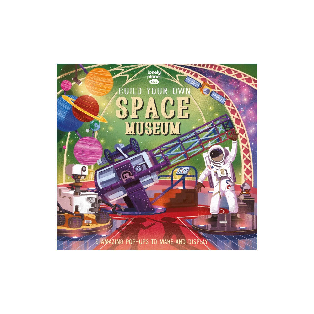 Lonely Planet Global Limited Lonely Planet Kids Build Your Own Space Museum (inbunden, eng)