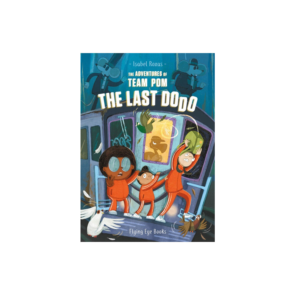 Flying Eye Books The Adventures of Team Pom: The Last Dodo (häftad, eng)