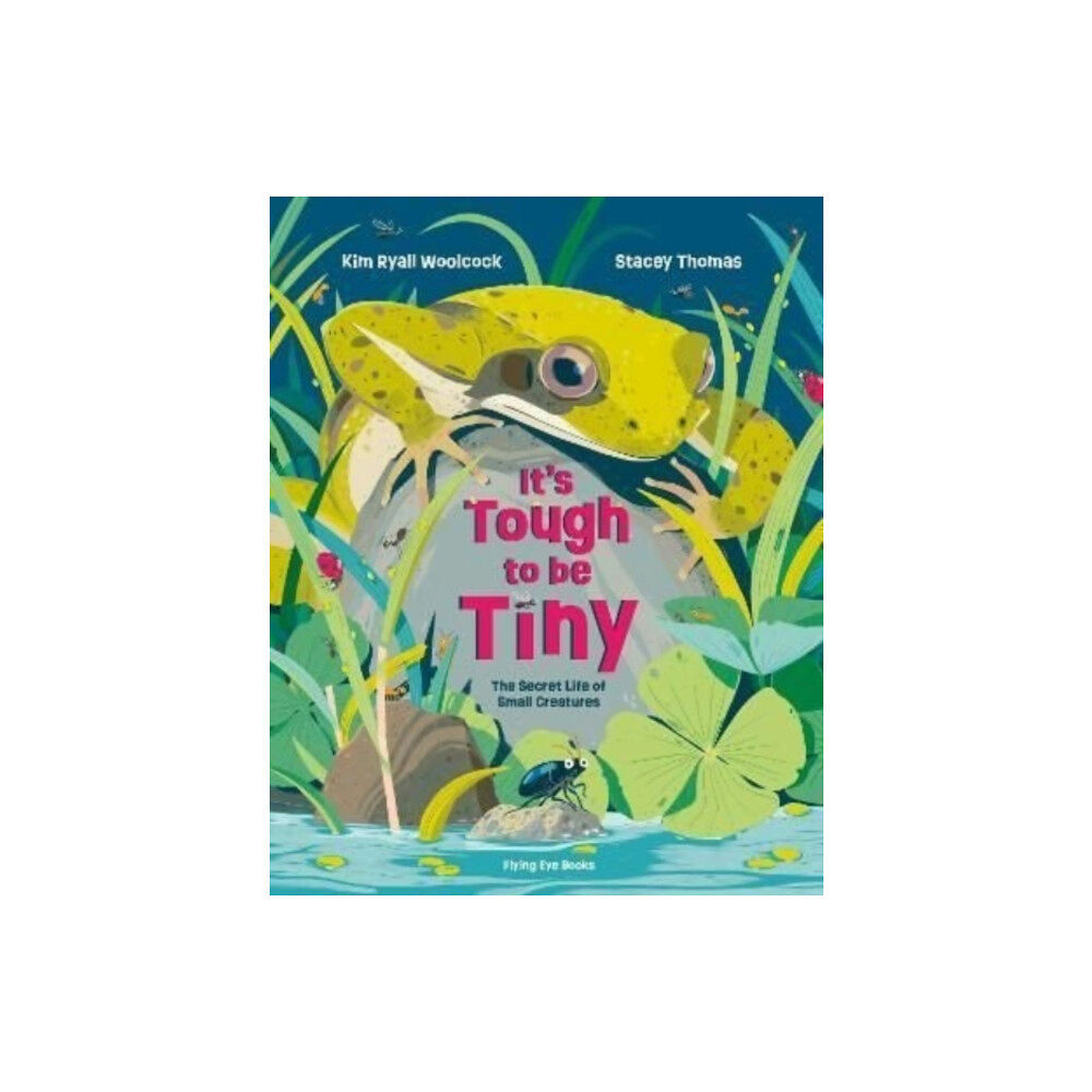 Flying Eye Books It's Tough to be Tiny (inbunden, eng)