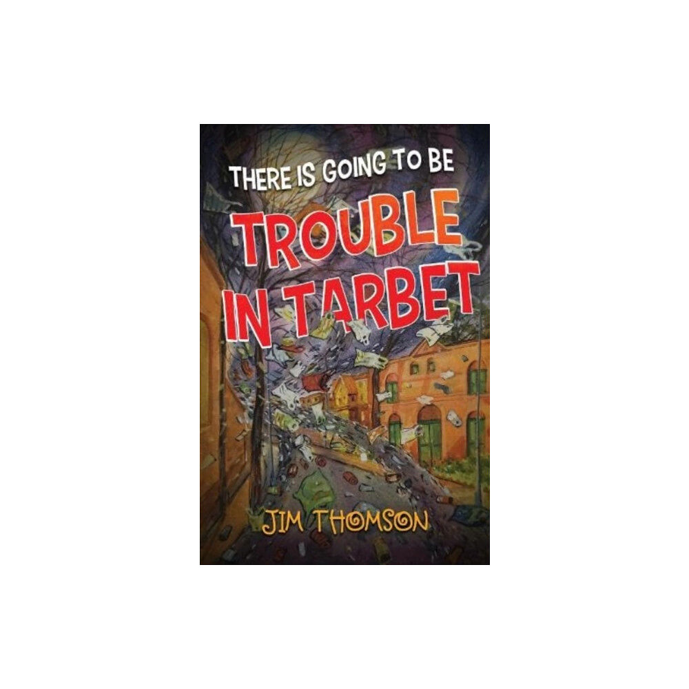 Pegasus Elliot Mackenzie Publishers There is Going to be Trouble in Tarbet (häftad, eng)