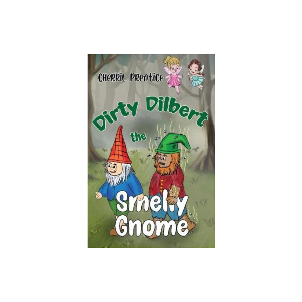 Pegasus Elliot Mackenzie Publishers Dirty Dilbert the Smelly Gnome (häftad, eng)