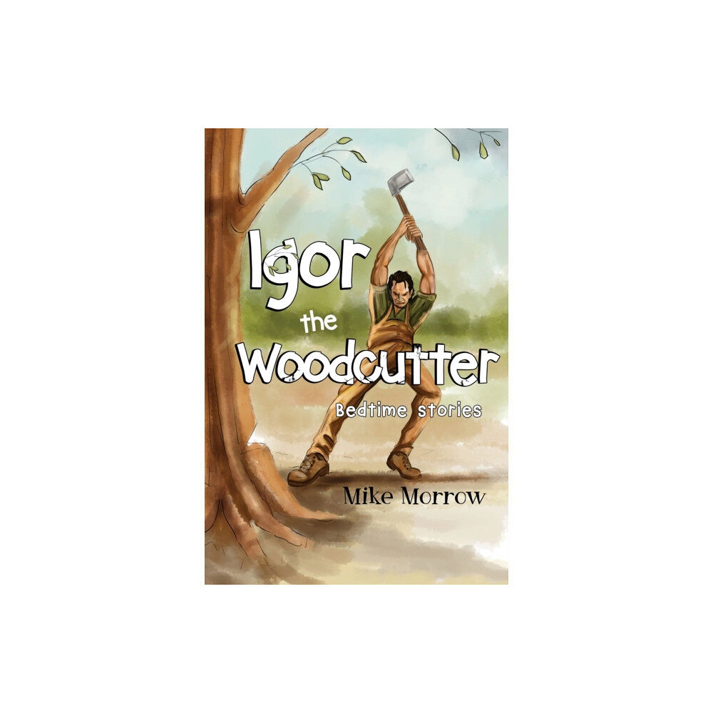 Pegasus Elliot Mackenzie Publishers Igor the Woodcutter (häftad, eng)