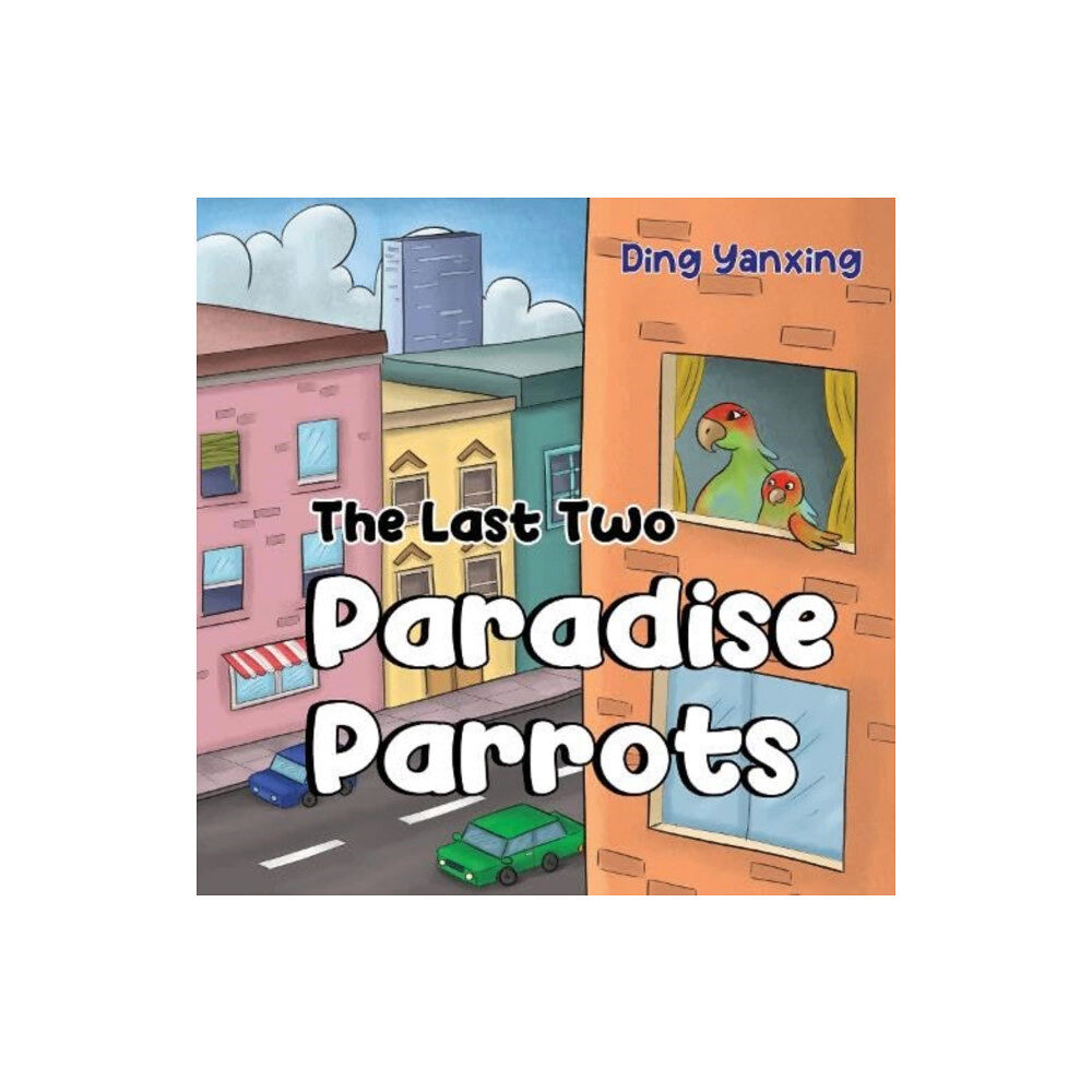 Pegasus Elliot Mackenzie Publishers The Last Two Paradise Parrots (häftad, eng)