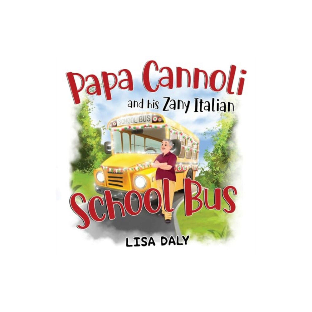 Pegasus Elliot Mackenzie Publishers Papa Cannoli and his Zany Italian School Bus (häftad, eng)