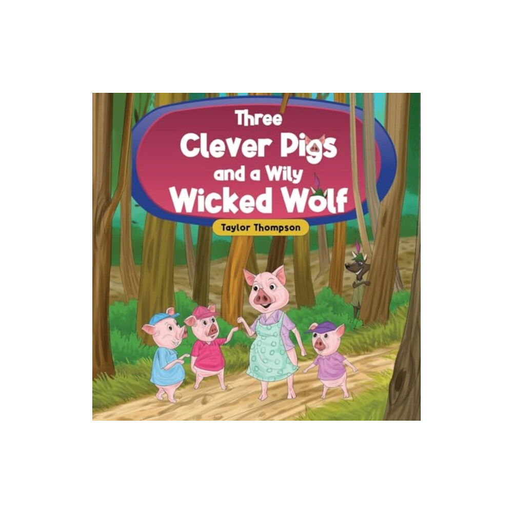 Pegasus Elliot Mackenzie Publishers Three Clever Pigs and a Wily Wicked Wolf (häftad, eng)