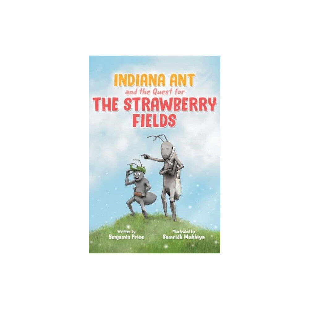 Pegasus Elliot Mackenzie Publishers Indiana Ant and the Quest for the Strawberry Fields (häftad, eng)