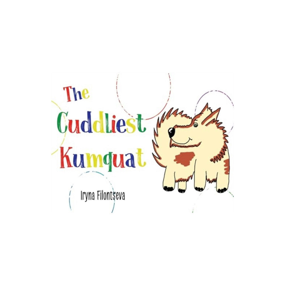 Pegasus Elliot Mackenzie Publishers The Cuddliest Kumquat (häftad, eng)