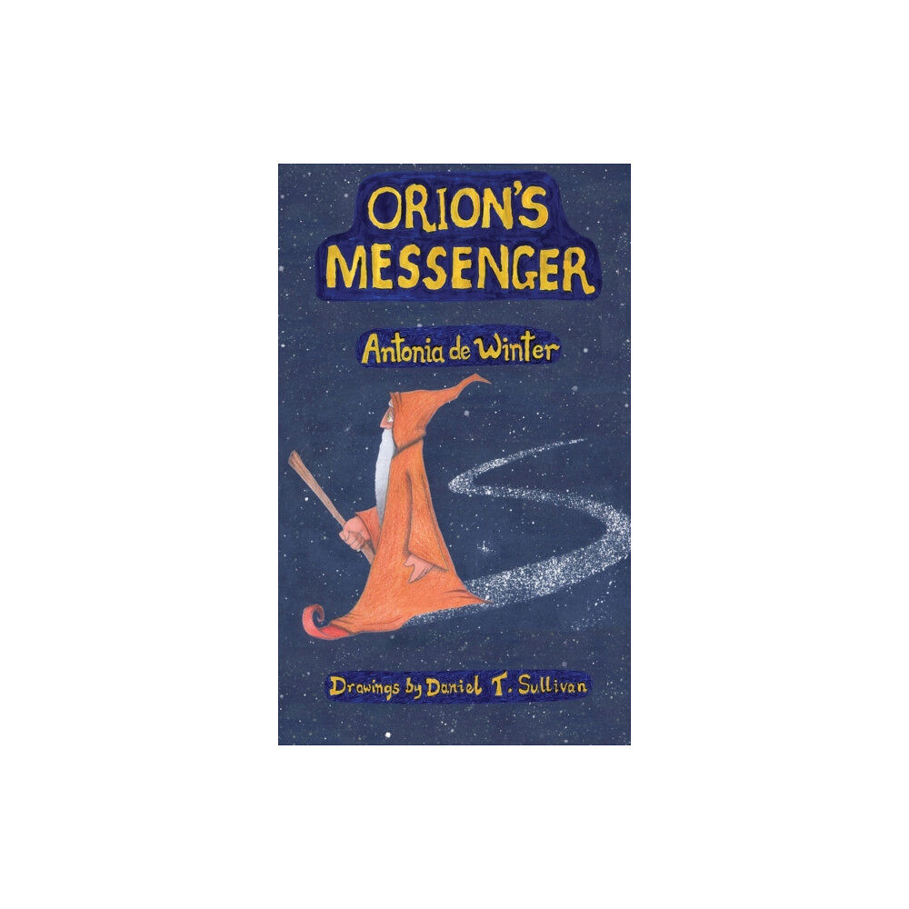 Grosvenor House Publishing Ltd Orion's Messenger (inbunden, eng)