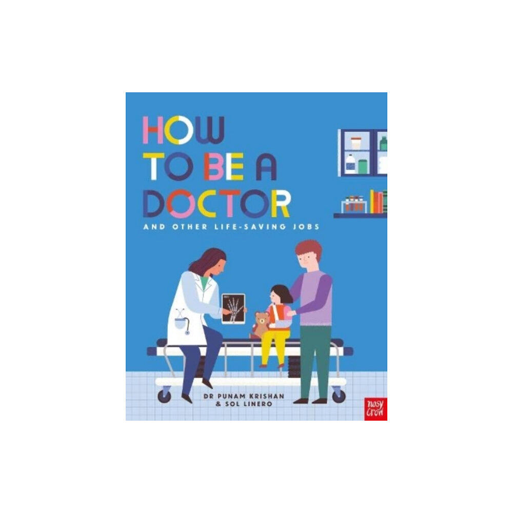 Nosy Crow Ltd How to Be a Doctor and Other Life-Saving Jobs (häftad, eng)