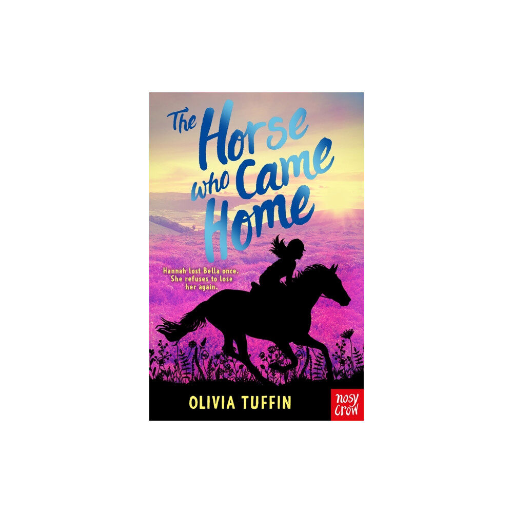 Nosy Crow Ltd The Horse Who Came Home (häftad, eng)