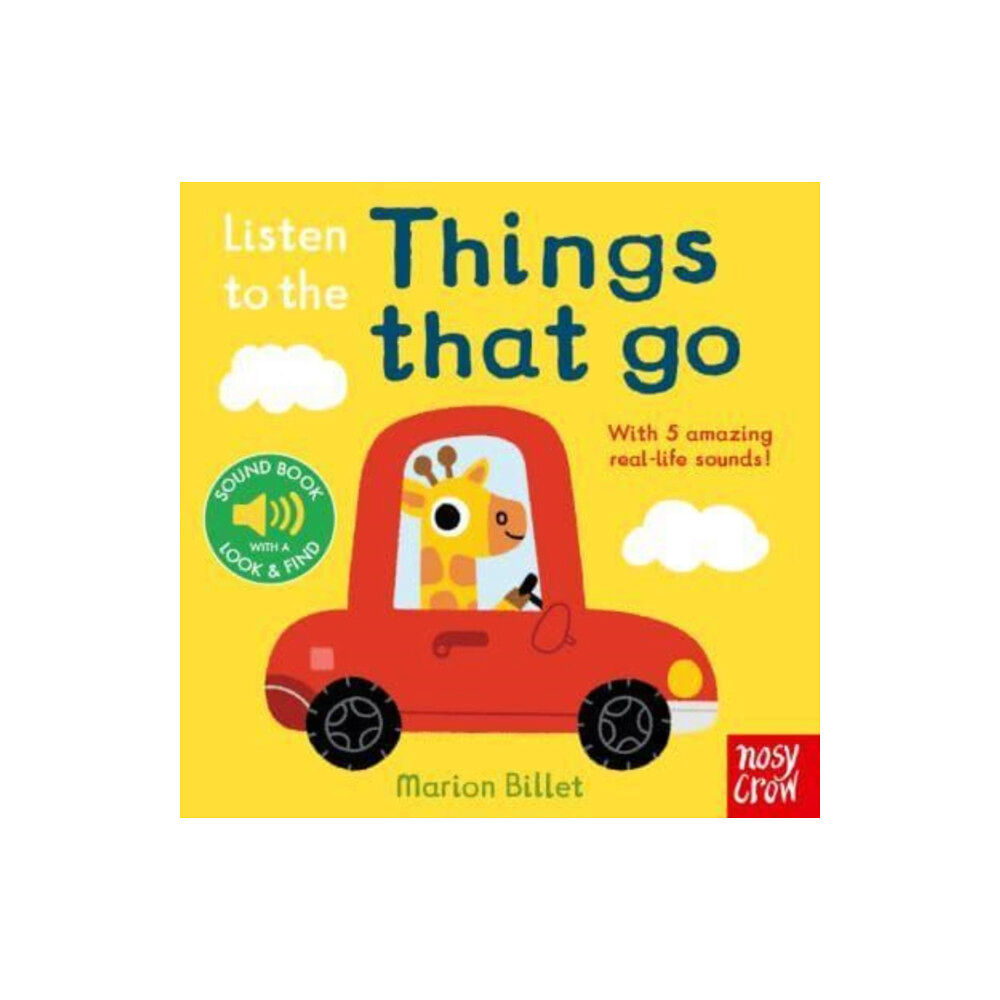 Nosy Crow Ltd Listen to the Things That Go (bok, board book, eng)