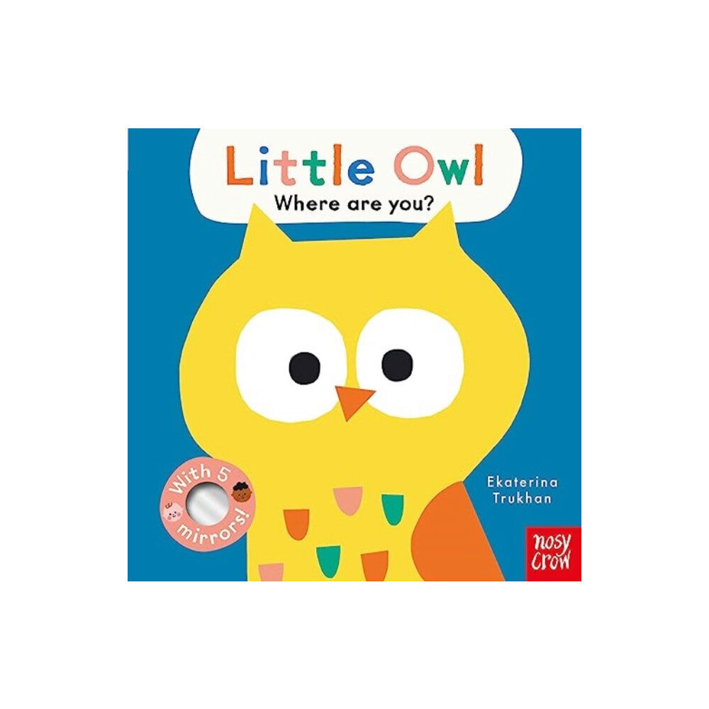 Nosy Crow Ltd Baby Faces: Little Owl, Where Are You? (bok, board book, eng)