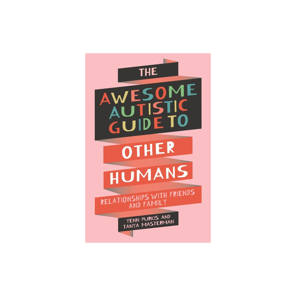 Jessica kingsley publishers The Awesome Autistic Guide to Other Humans (häftad, eng)