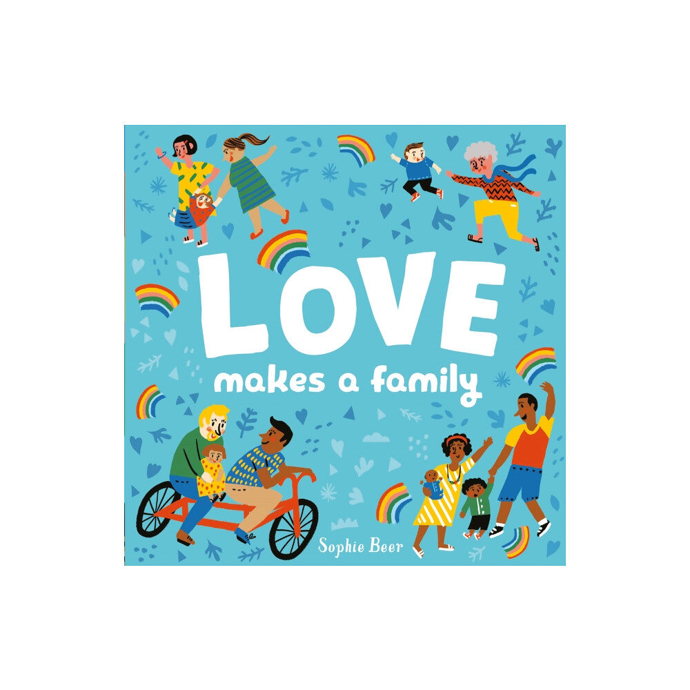 Little Tiger Press Group Love Makes a Family (bok, board book, eng)