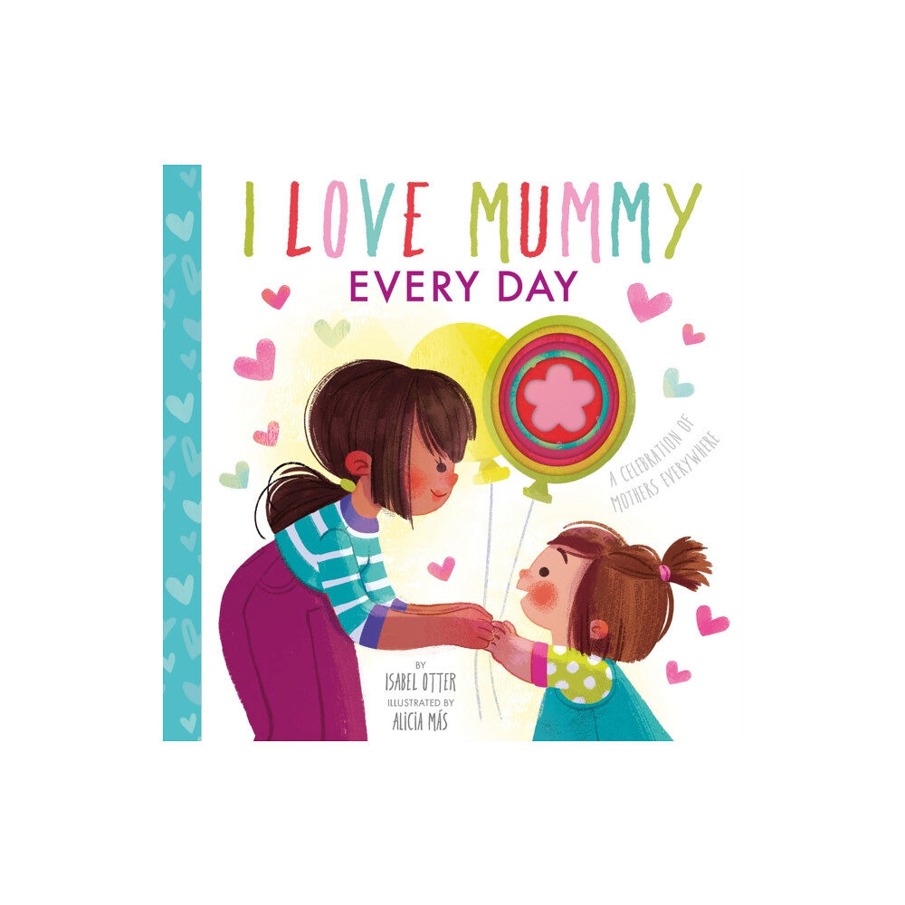 Little Tiger Press Group I Love Mummy Every Day (bok, board book, eng)