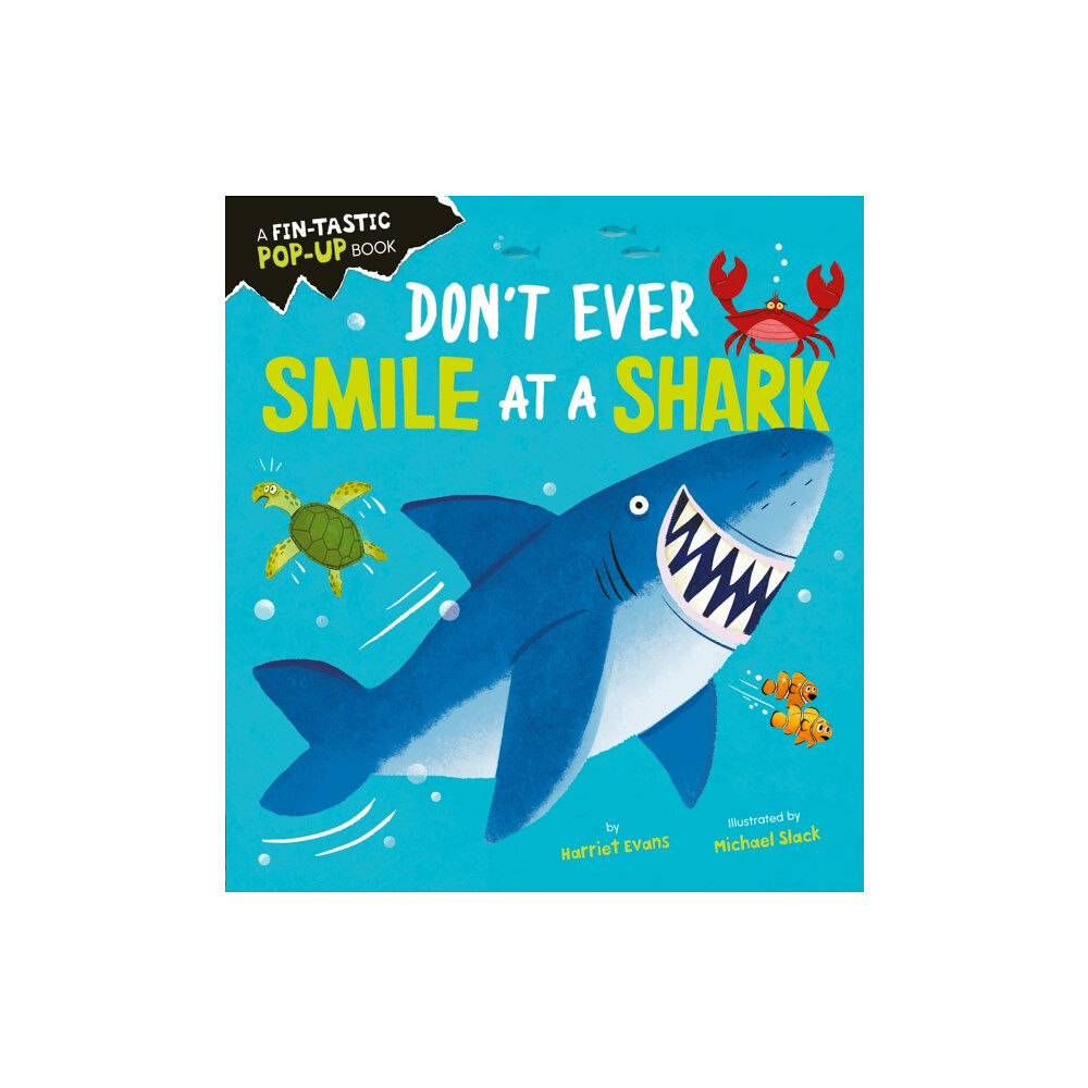 Little Tiger Press Group Don't Ever Smile at a Shark (bok, board book, eng)