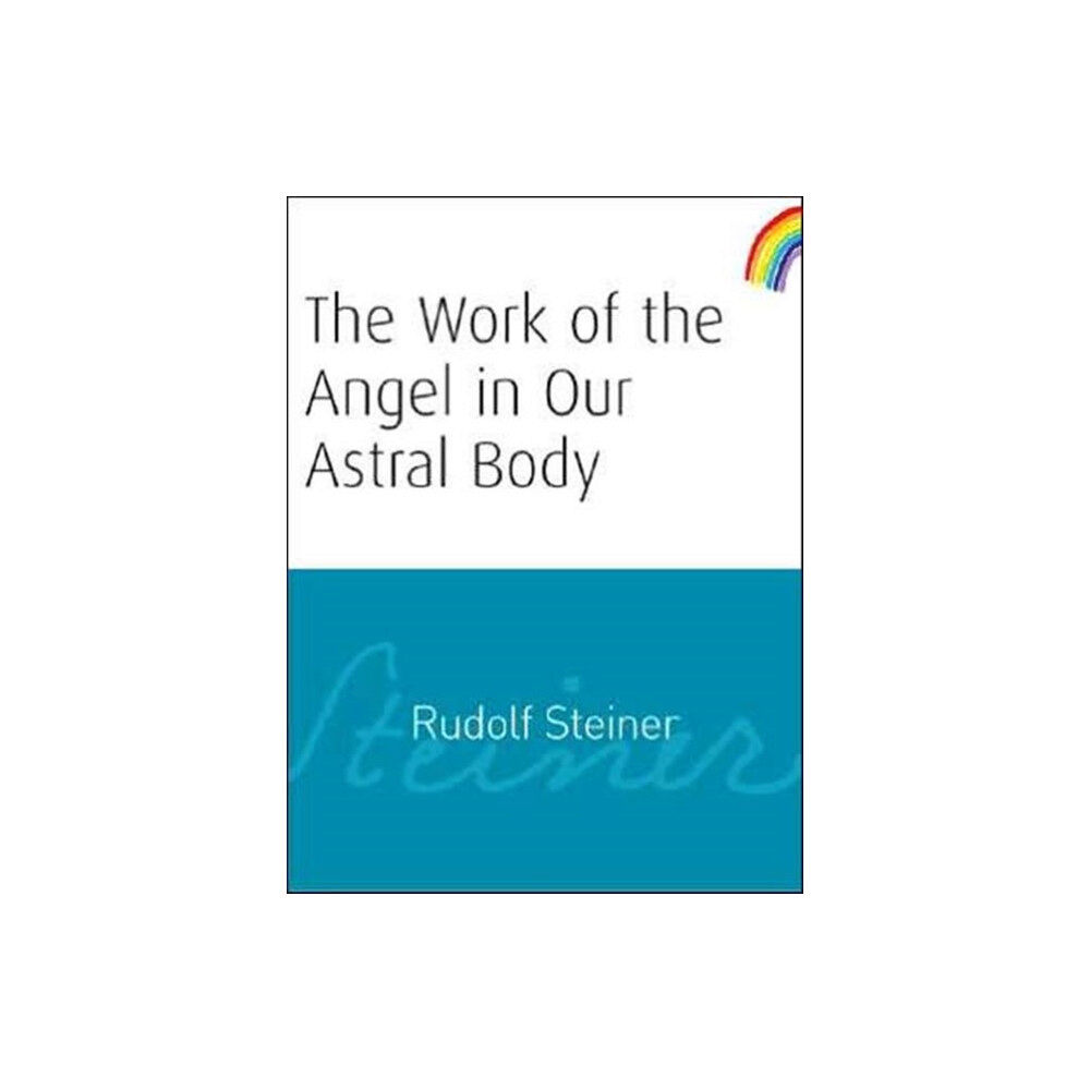 Rudolf Steiner Press The Work of the Angel in Our Astral Body (häftad, eng)