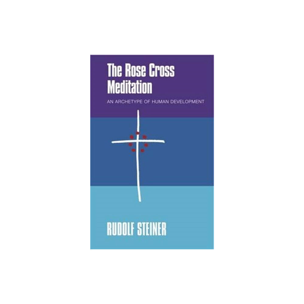 Rudolf Steiner Press THE Rose Cross Meditation (häftad, eng)