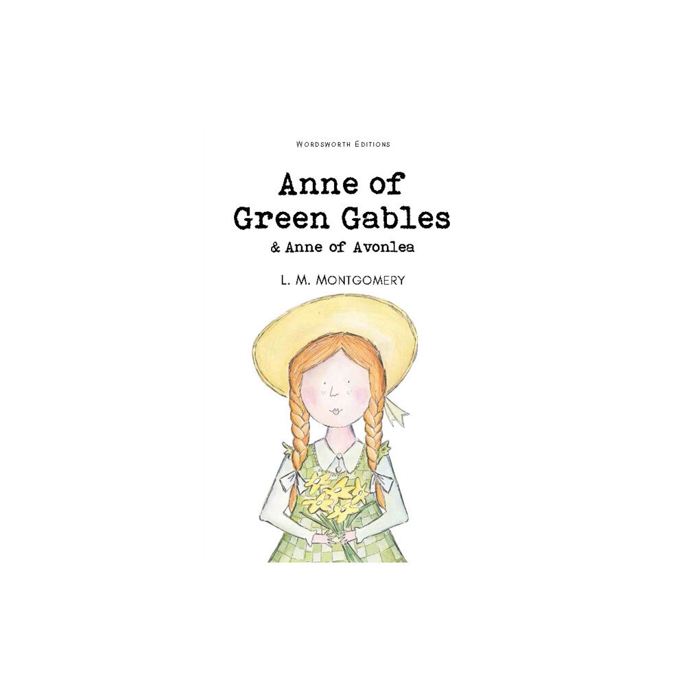 Wordsworth Editions Ltd Anne of Green Gables & Anne of Avonlea (häftad, eng)