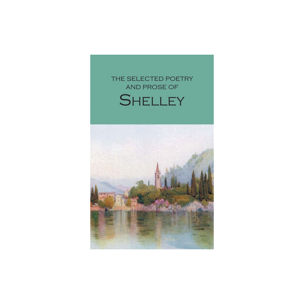 Wordsworth Editions Ltd The Selected Poetry & Prose of Shelley (häftad, eng)