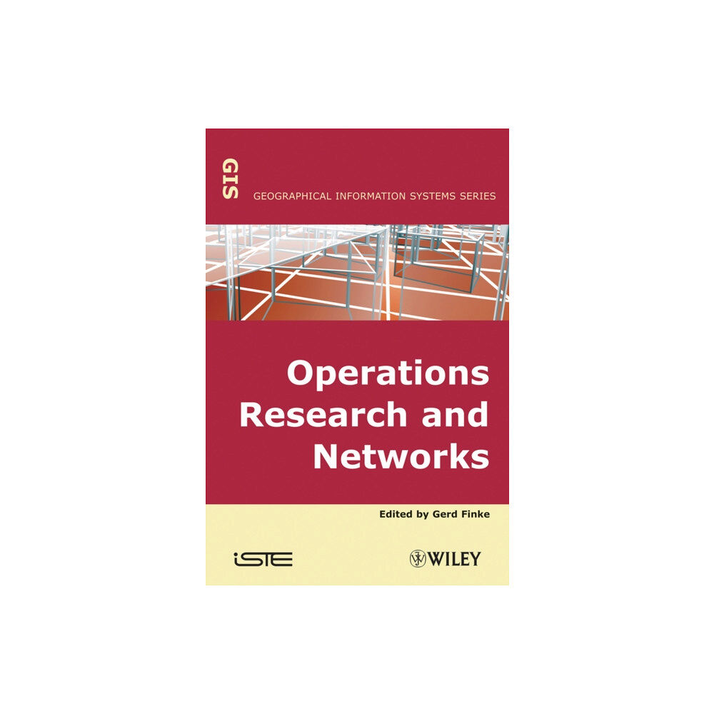 ISTE Ltd and John Wiley & Sons Inc Operational Research and Networks (inbunden, eng)