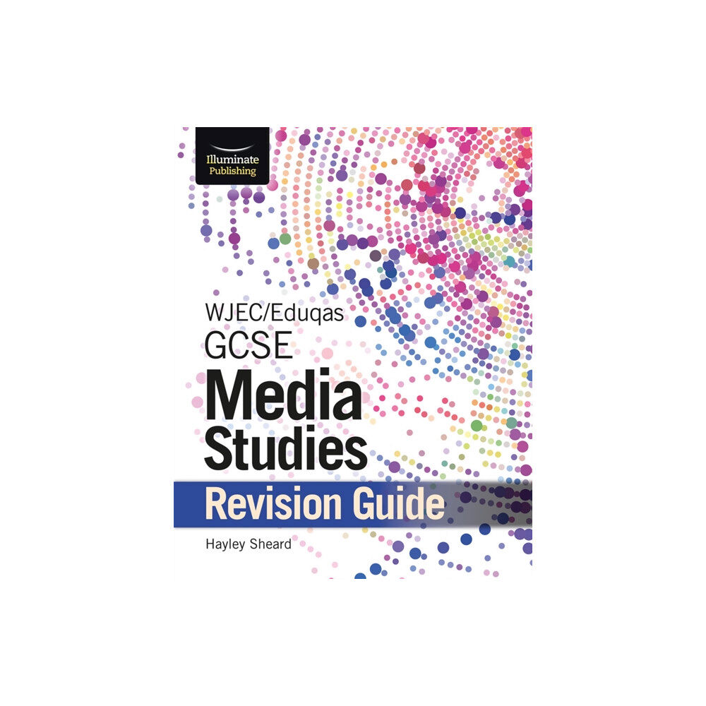 Illuminate Publishing WJEC/Eduqas GCSE Media Studies Revision Guide (häftad, eng)