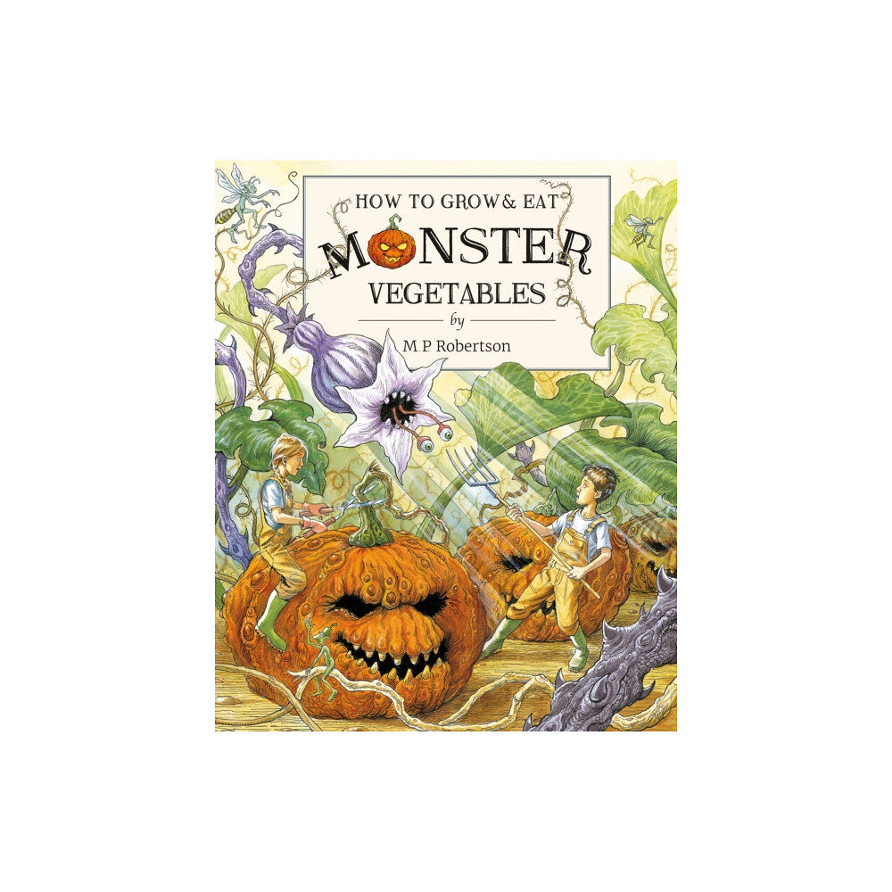 FROM YOU TO ME How To Grow And Eat Monster Vegetables (inbunden, eng)