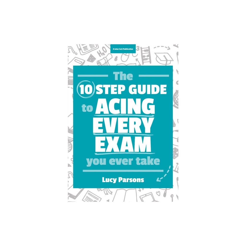 Hodder Education The Ten Step Guide to Acing Every Exam You Ever Take (häftad, eng)