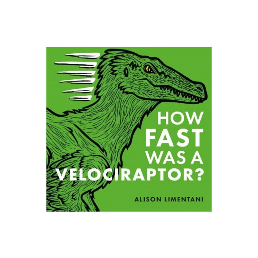 Boxer Books Limited How Fast was a Velociraptor? (inbunden, eng)