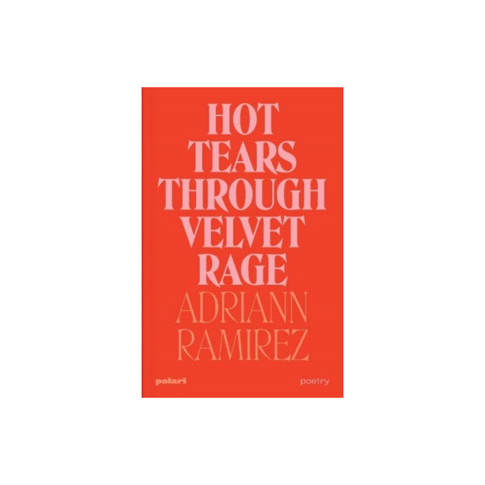 Polari Press Hot Tears Through Velvet Rage (häftad, eng)
