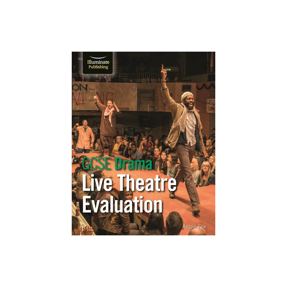 Illuminate Publishing GCSE Drama: Live Theatre Evaluation (häftad, eng)