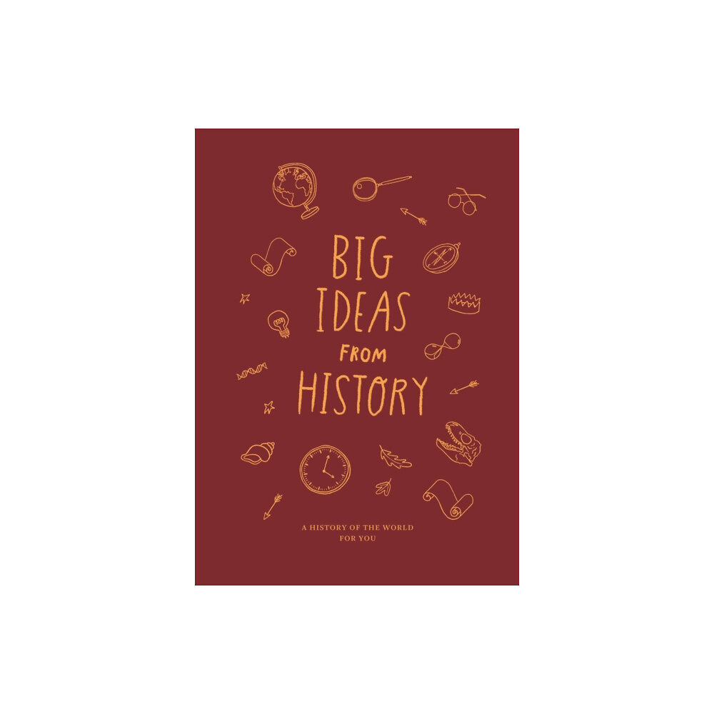 The School of Life Press Big Ideas from History: a history of the world for You (inbunden, eng)