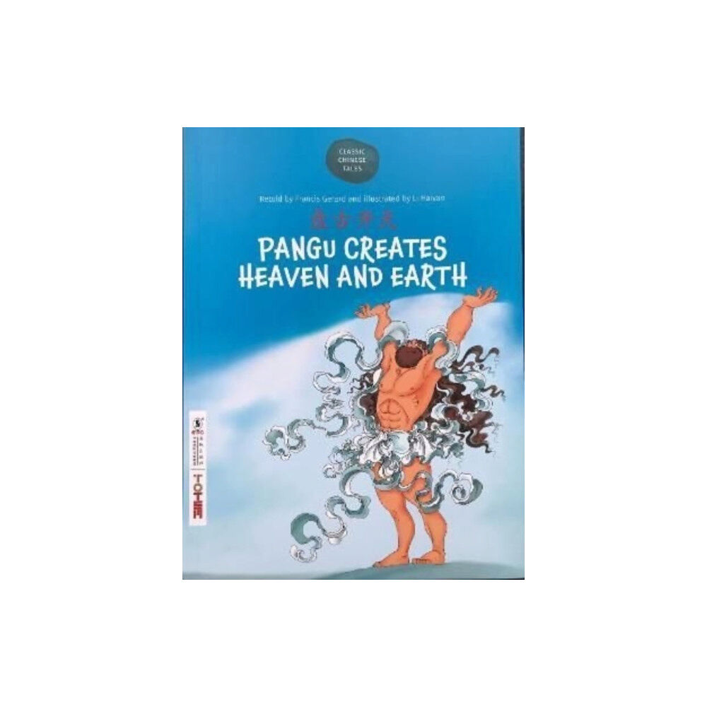 Totem Productions Ltd Pangu creates Heaven and Earth (häftad, eng)