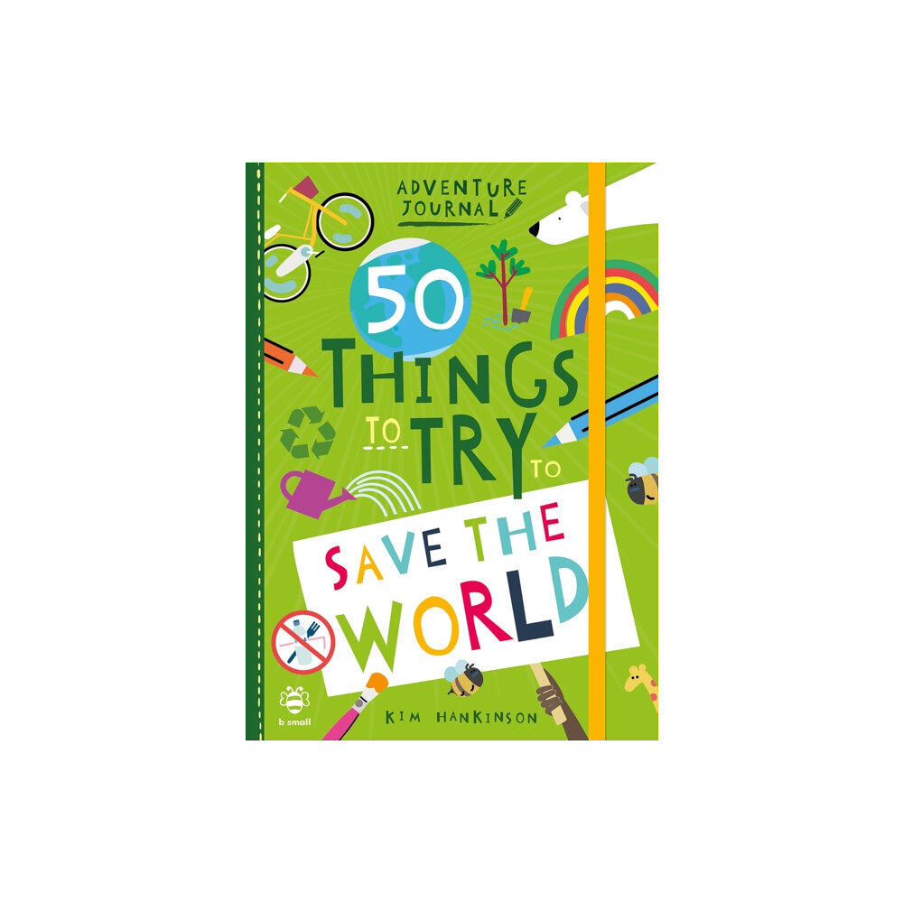 b small publishing limited 50 Things to Try to Save the World (häftad, eng)