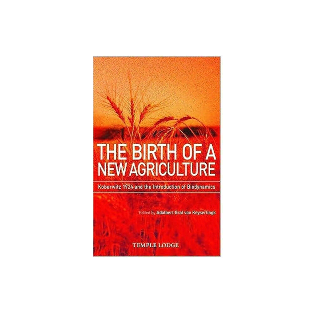 Temple Lodge Publishing The Birth of a New Agriculture (häftad, eng)