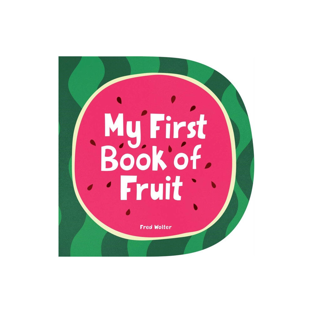 Boxer Books Limited My First Book of Fruit (inbunden, eng)