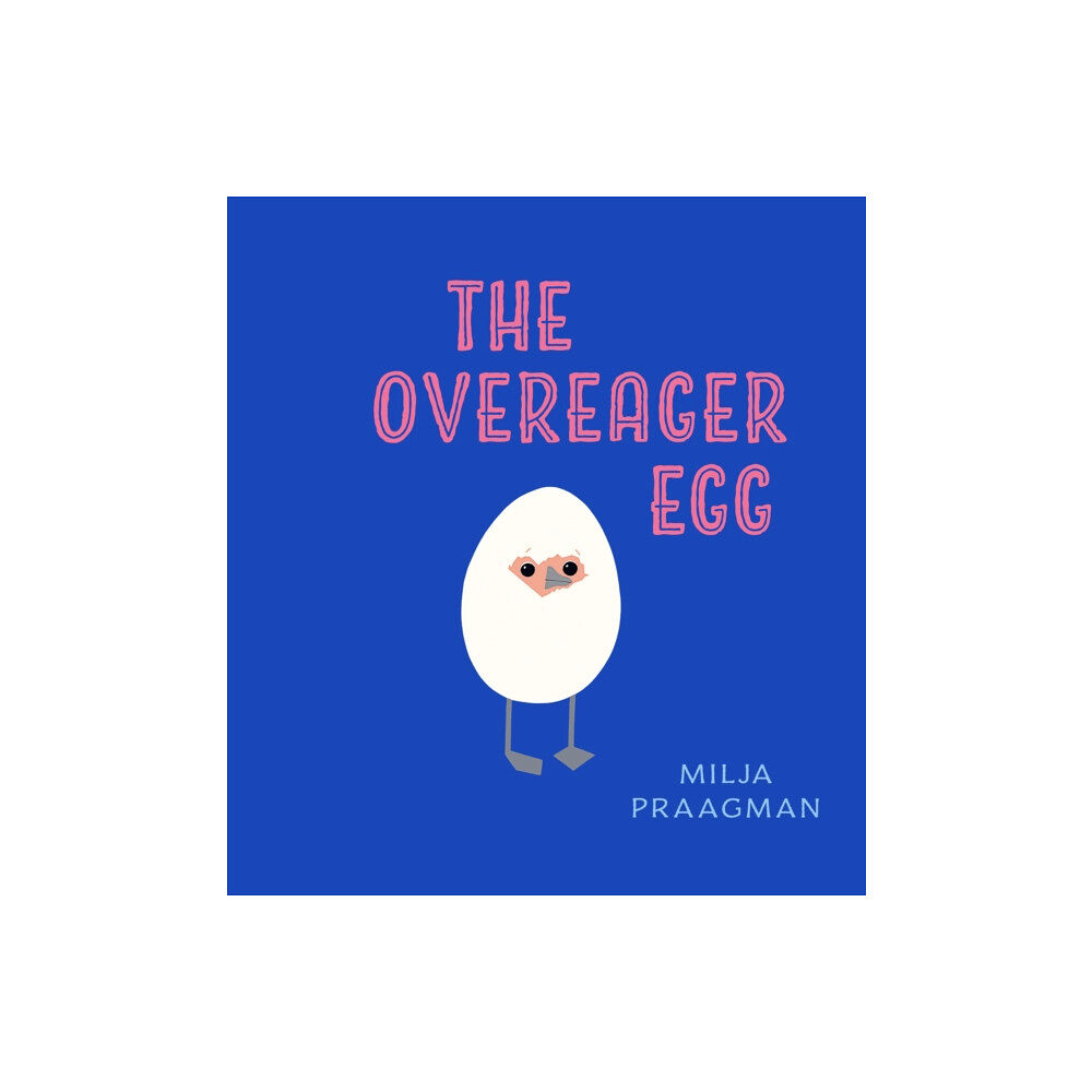 Boxer Books Limited The Overeager Egg (inbunden, eng)