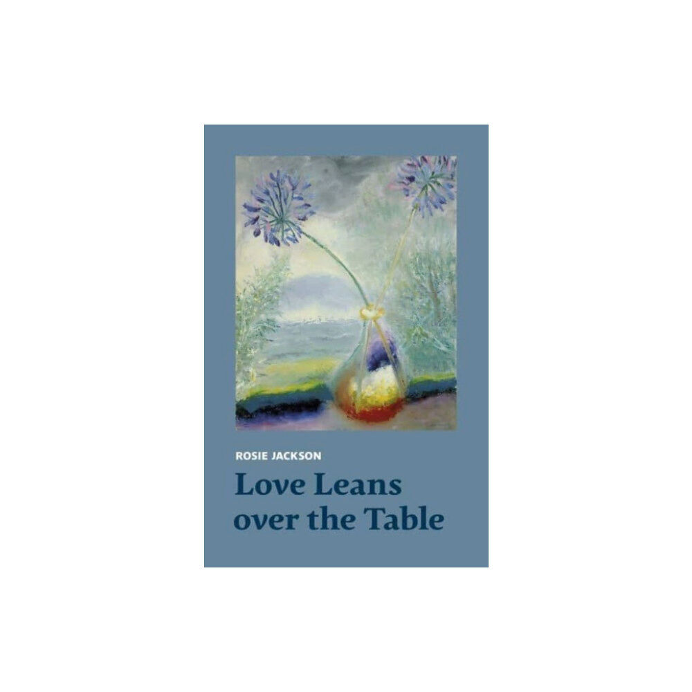 Two Rivers Press Love Leans over the Table (häftad, eng)