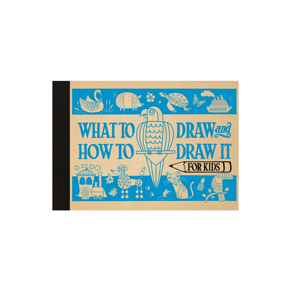 Michael O'Mara Books Ltd What to Draw and How to Draw It for Kids (inbunden, eng)