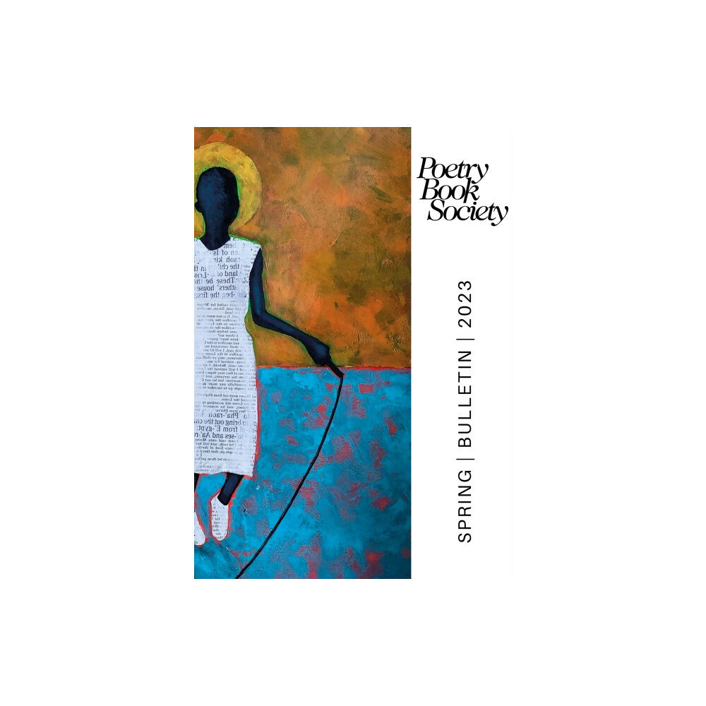 Poetry Book Society POETRY BOOK SOCIETY SPRING 2023 BULLETIN (häftad, eng)