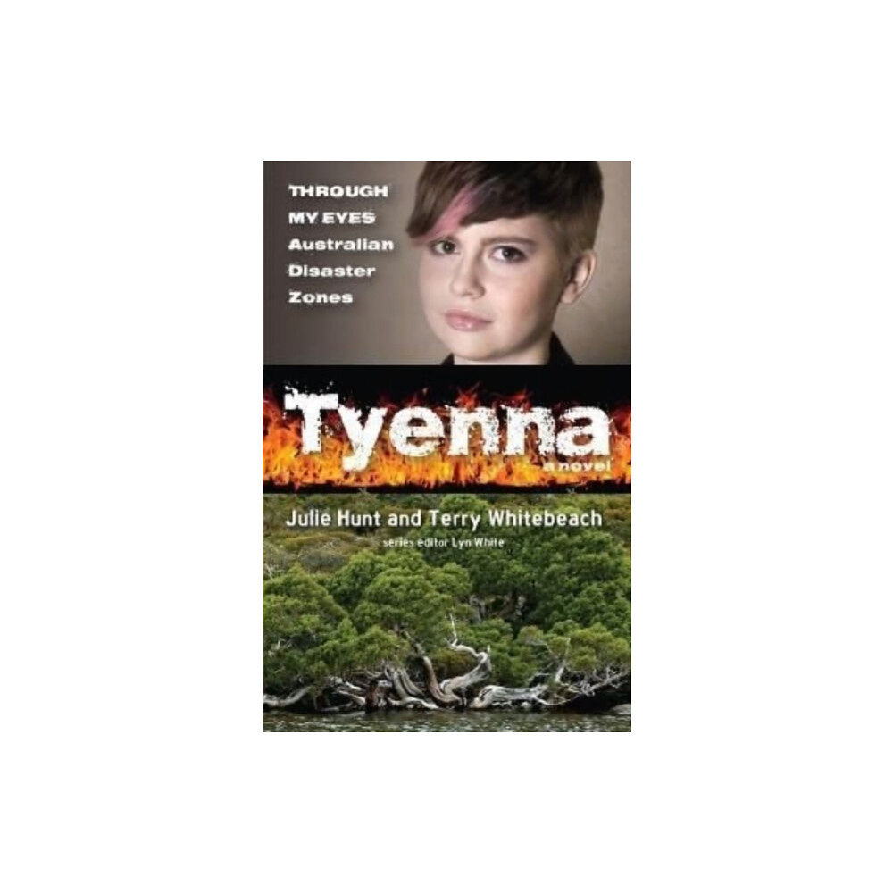 Murdoch Books Tyenna: Through My Eyes - Australian Disaster Zones (häftad, eng)