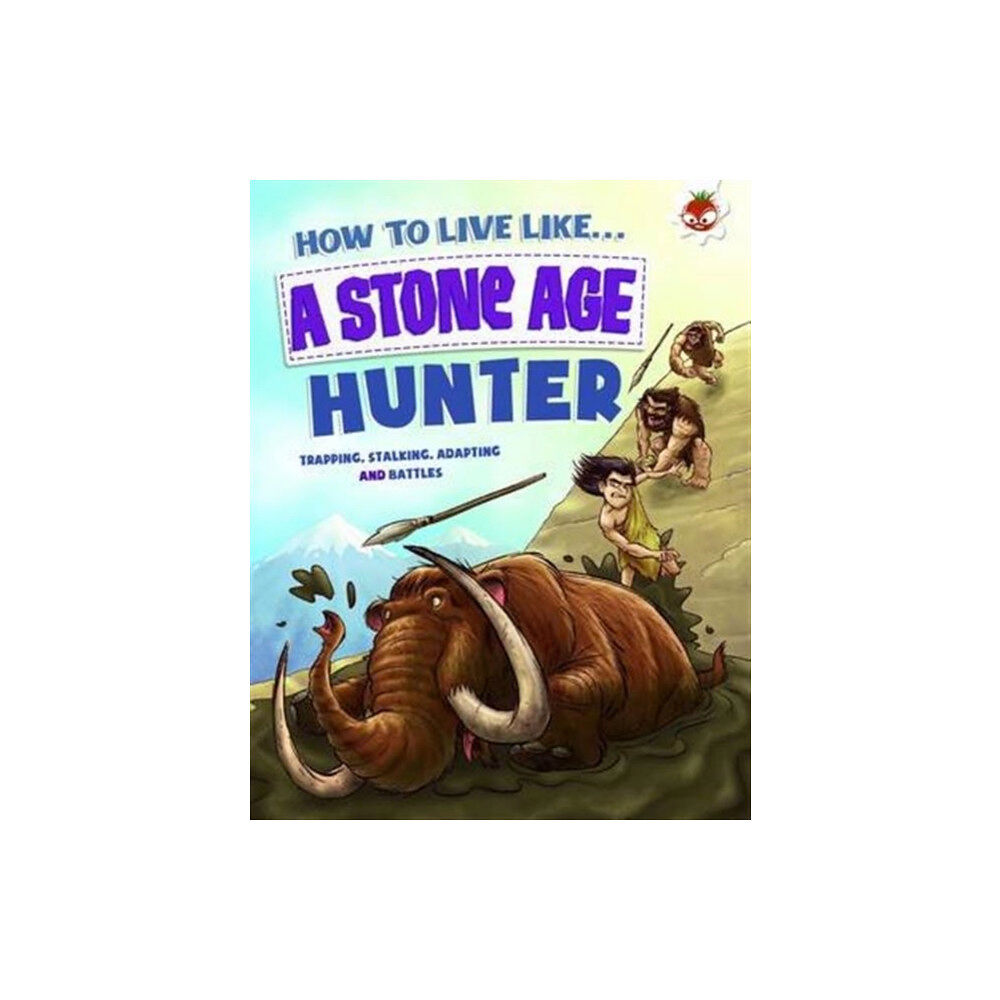 Hungry Tomato Ltd How to Live Like a Stone Age Hunter (häftad, eng)