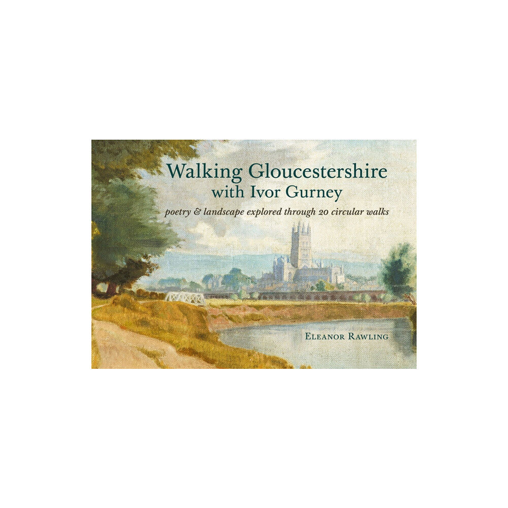 Fircone Books Ltd Walking Gloucestershire with Ivor Gurney (häftad, eng)