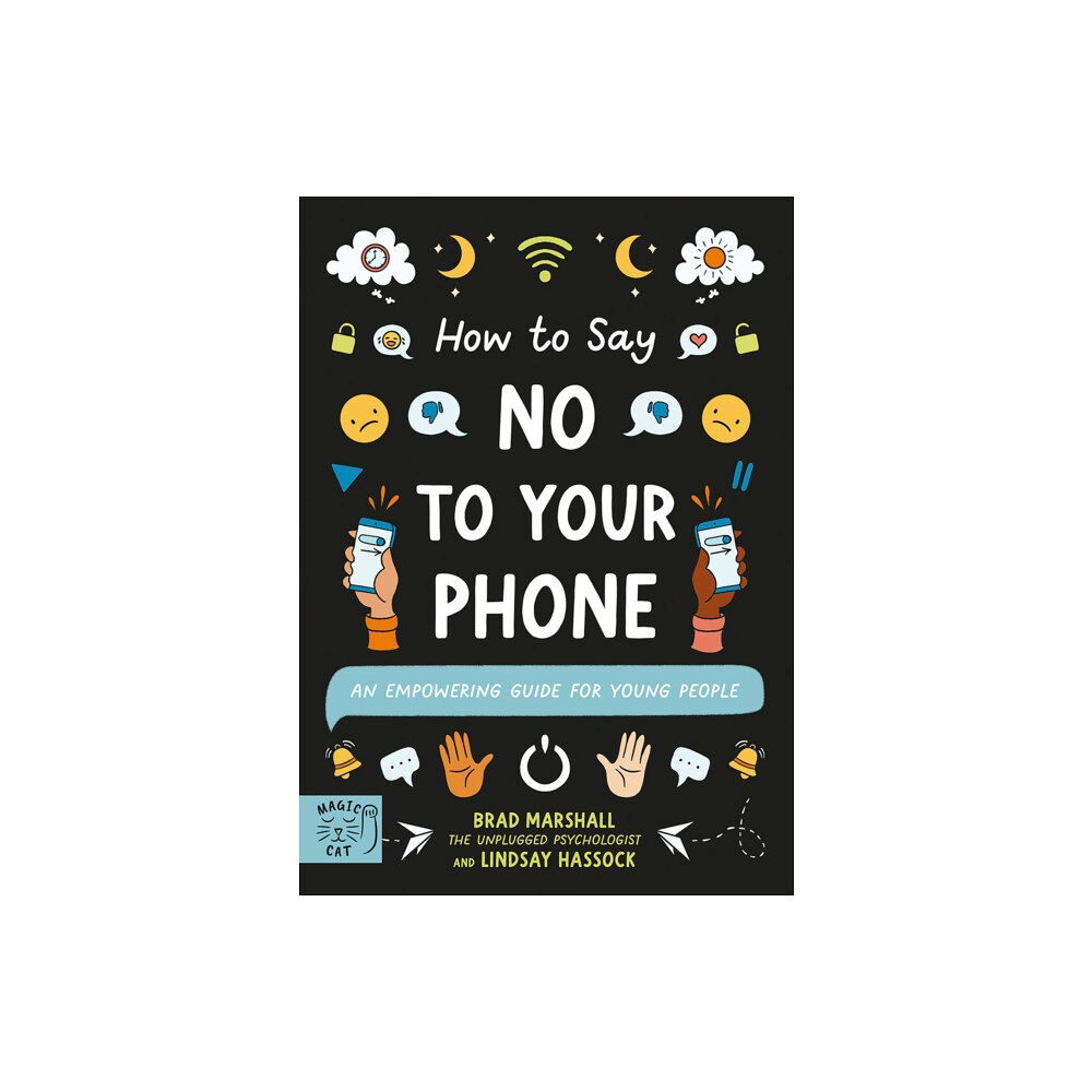 Magic Cat Publishing How to Say No to Your Phone (häftad, eng)