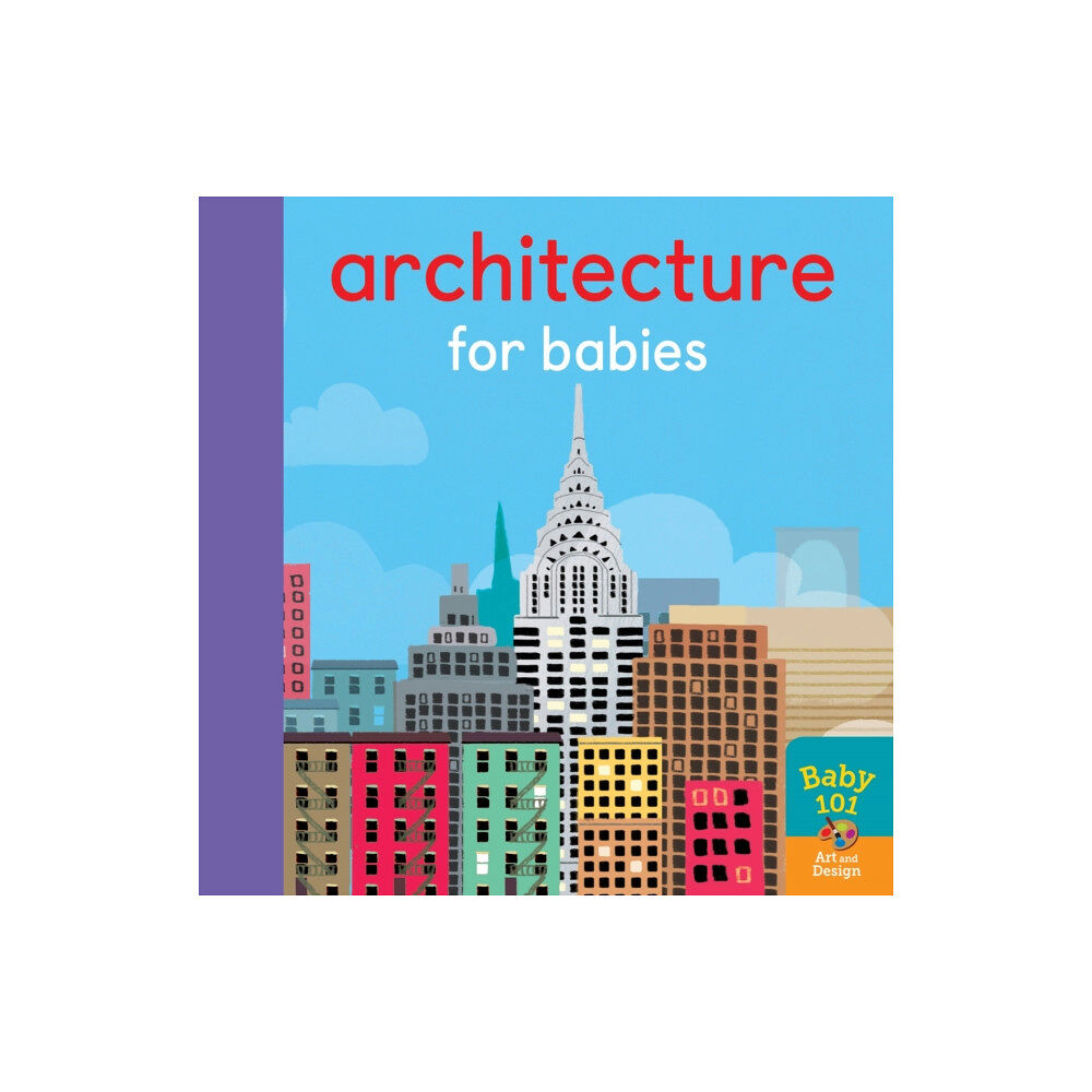 Little Tiger Press Group Architecture for Babies (bok, board book, eng)