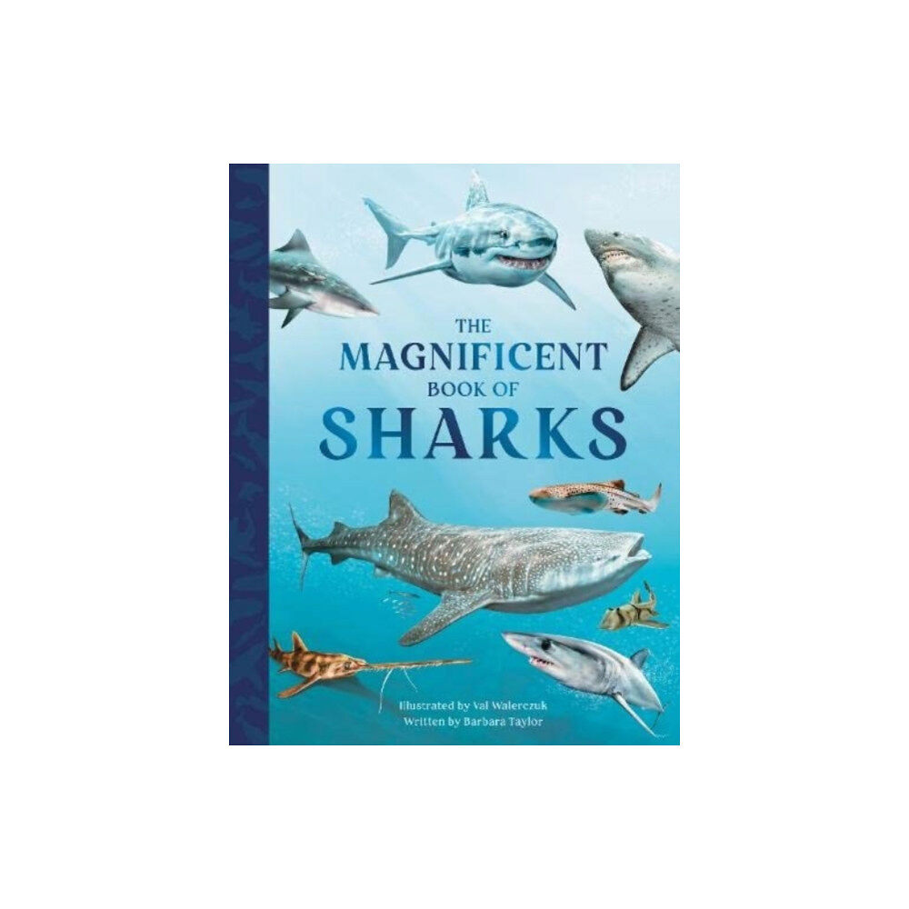 Weldon Owen Children's Books The Magnificent Book of Sharks (inbunden, eng)