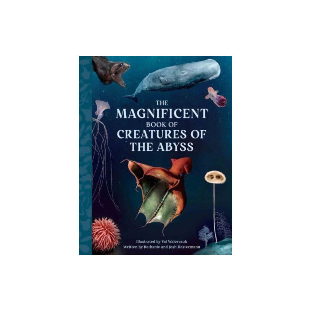 Weldon Owen Children's Books The Magnificent Book Creatures of the Abyss (inbunden, eng)