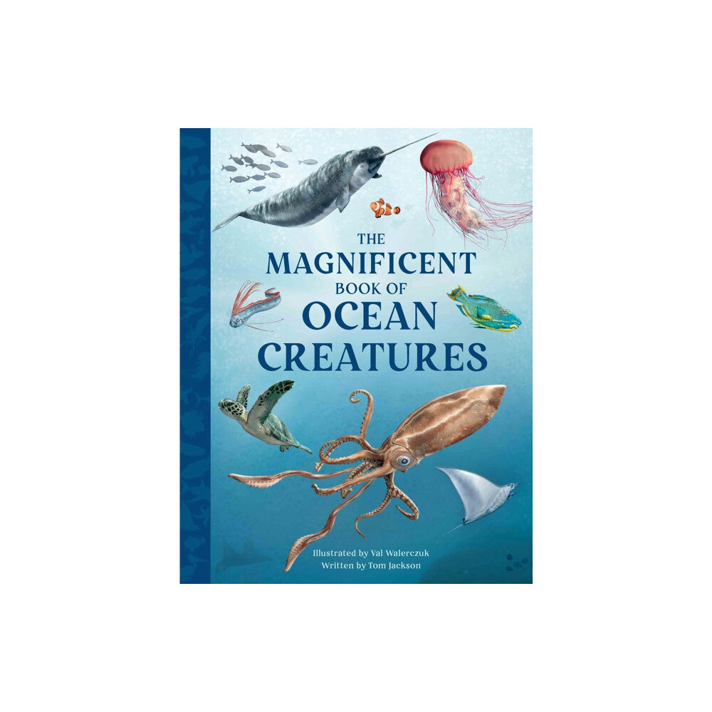 Weldon Owen Children's Books The Magnificent Book of Ocean Creatures (inbunden, eng)