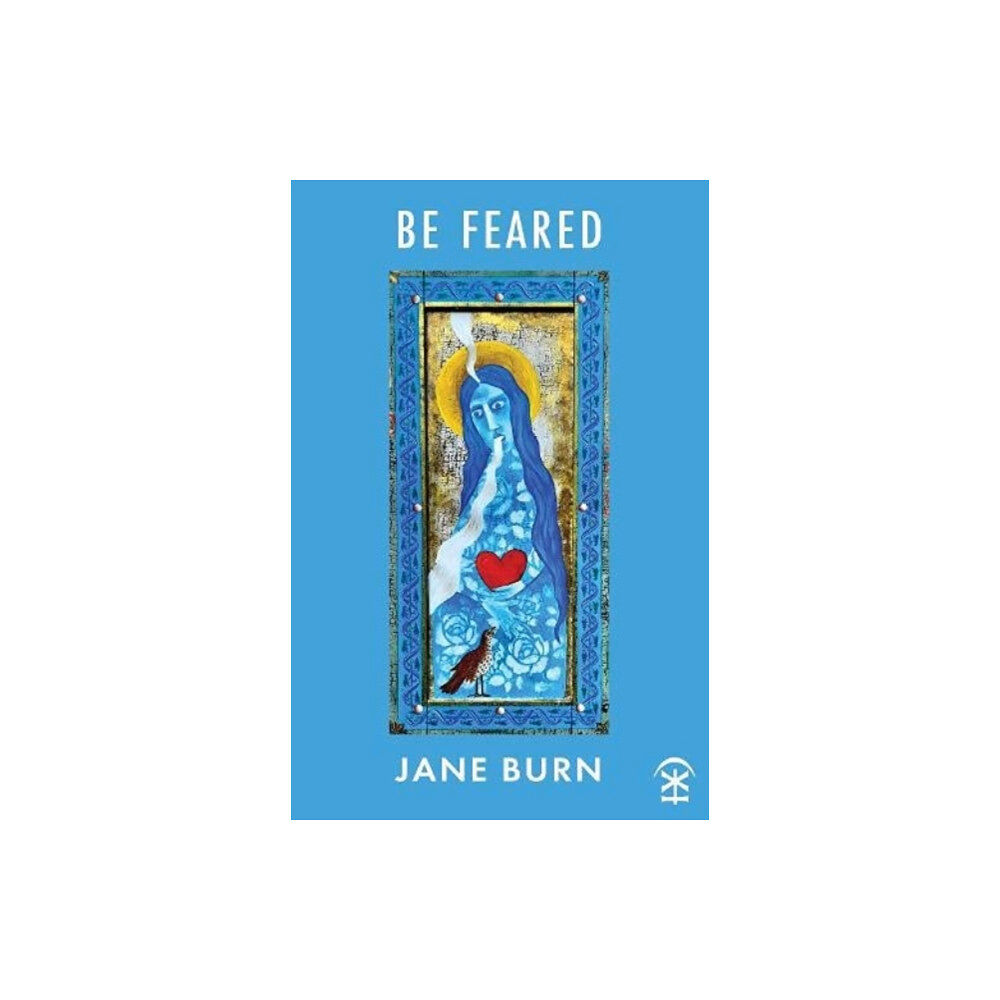 Nine Arches Press Be Feared (häftad, eng)